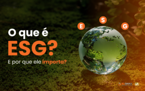 Leia mais sobre o artigo ESG: O que é e por que ele importa para competitividade das empresas?