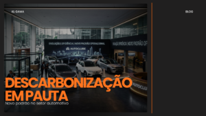 Leia mais sobre o artigo DESCARBONIZAÇÃO EM PAUTA: As montadoras mudaram o jogo. A pergunta é: sua concessionária acompanhou?