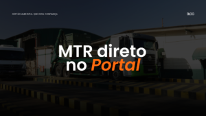Leia mais sobre o artigo Emitir MTR não devia ser a parte mais difícil do seu dia